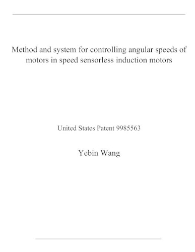 Method and system for controlling angular speeds of motors in speed sensorless induction motors: United States Patent