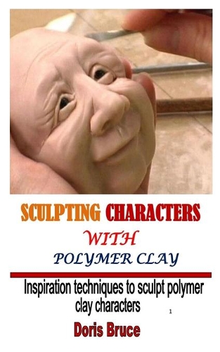 Sculpting Characters with Polymer Clay