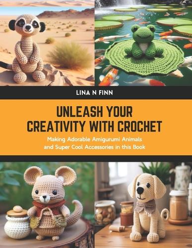 Unleash Your Creativity with Crochet