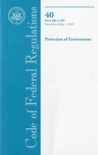 Code of Federal Regulations, Title 40, Protection of Environment, PT. 266-299, Revised as of July 1, 2010