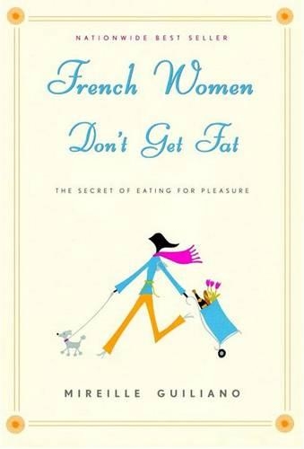 French Women Don't Get Fat