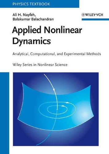 Applied Nonlinear Dynamics: Analytical, Computational, and Experimental Methods(Wiley Series in Nonlinear Science)