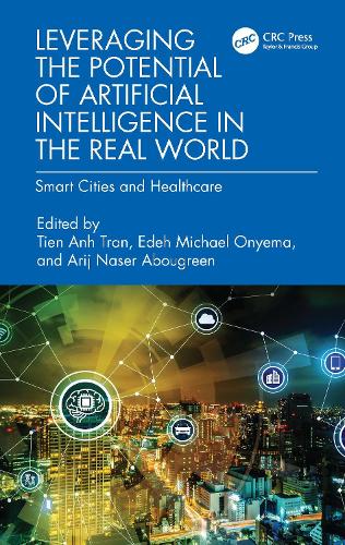 Leveraging the Potential of Artificial Intelligence in the Real World: Smart Cities and Healthcare