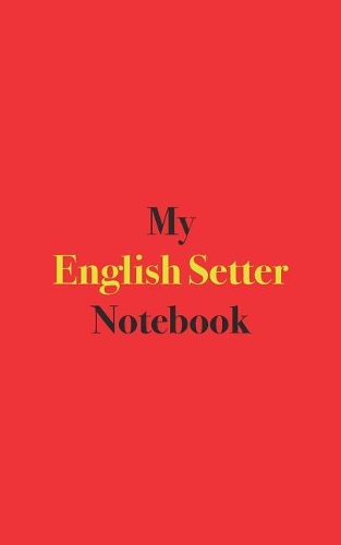 My English Setter Notebook