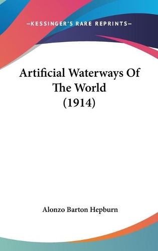 Artificial Waterways Of The World (1914)