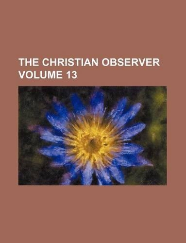 The Christian Observer Volume 13