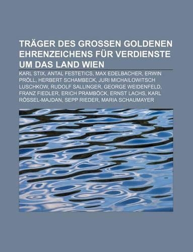 Trager Des Grossen Goldenen Ehrenzeichens Fur Verdienste Um Das Land Wien