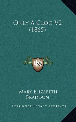 Only a Clod V2 (1865)