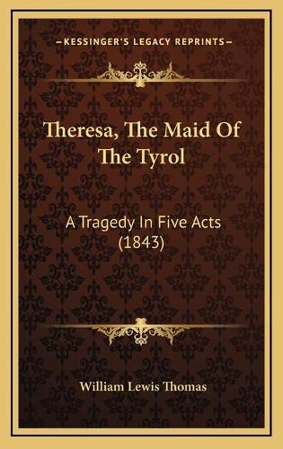 Theresa, The Maid Of The Tyrol