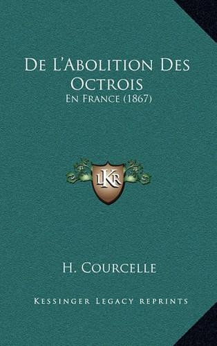 De L'Abolition Des Octrois