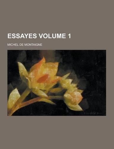 Essayes Volume 1