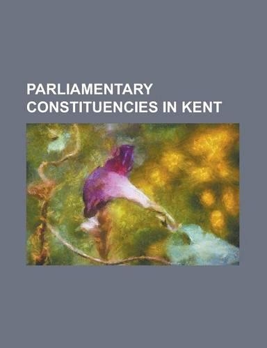 Parliamentary Constituencies in Kent