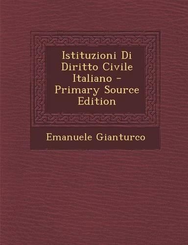 Istituzioni Di Diritto Civile Italiano - Primary Source Edition: (Italian)