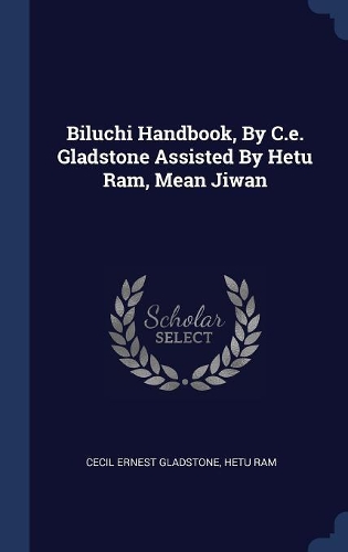 Biluchi Handbook, By C.e. Gladstone Assisted By Hetu Ram, Mean Jiwan