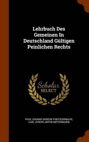 Lehrbuch Des Gemeinen In Deutschland Gültigen Peinlichen Rechts