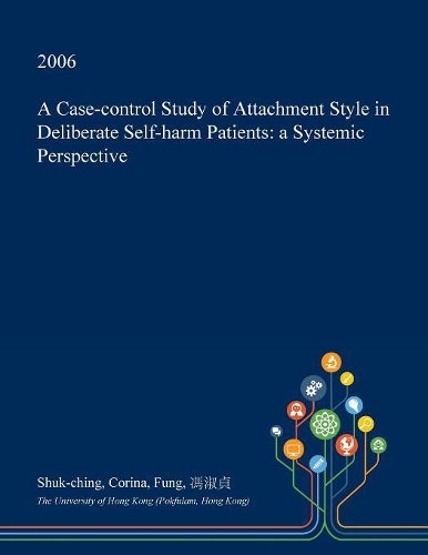 A Case-Control Study of Attachment Style in Deliberate Self-Harm Patients