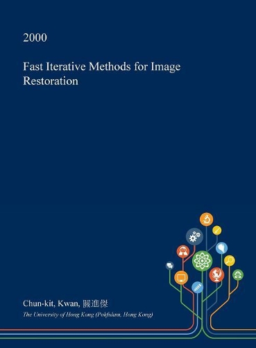 Fast Iterative Methods for Image Restoration