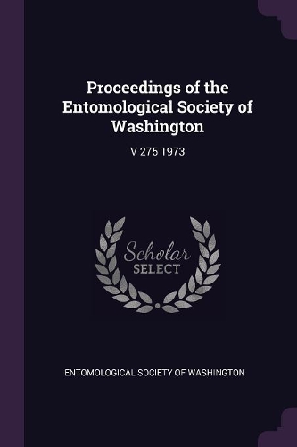 Proceedings of the Entomological Society of Washington: V 275 1973