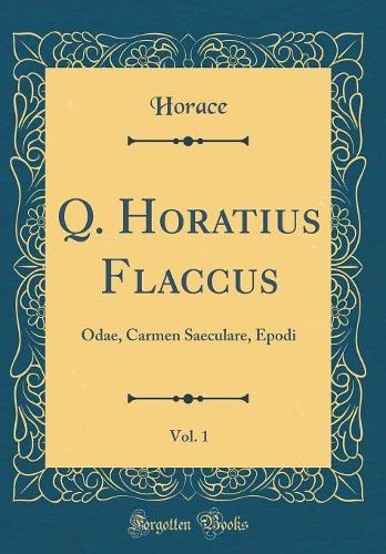 Q. Horatius Flaccus, Vol. 1