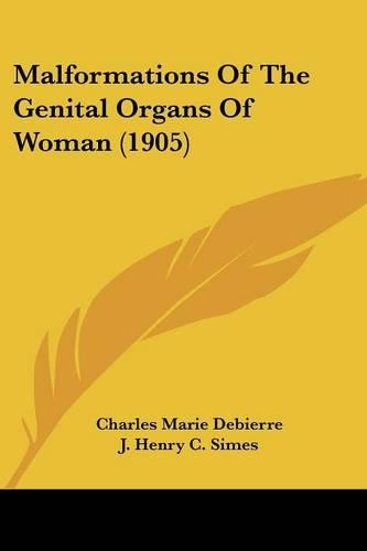 Malformations Of The Genital Organs Of Woman (1905)