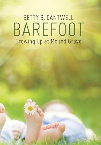 Barefoot: Growing Up at Mound Grove(English)