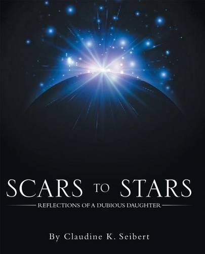 Scars to Stars: Reflections of a Dubious Daughter