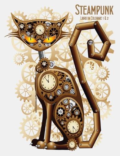 Steampunk Libro da Colorare 1 & 2: (Steampunk)