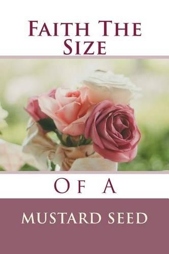 The Faith Of A Mustard Seed