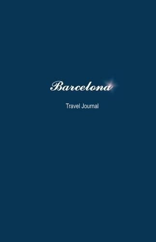 Barcelona Travel Journal: Perfect Size Soft Cover 100 Page Notebook Diary(English)