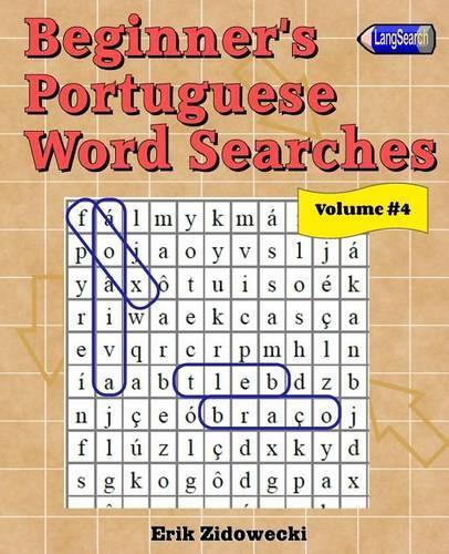 Beginner's Portuguese Word Searches - Volume 4