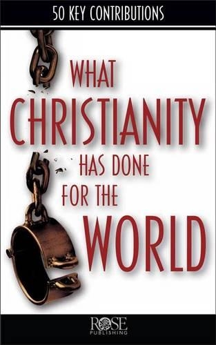 What Christianity Has Done for the World 10pk