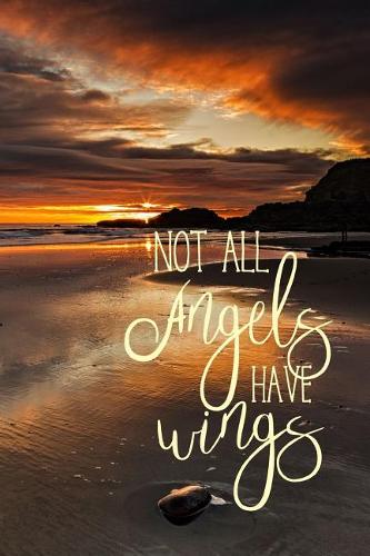 Not All Angels Have Wings: Appreciation Thank You Notebook Journal