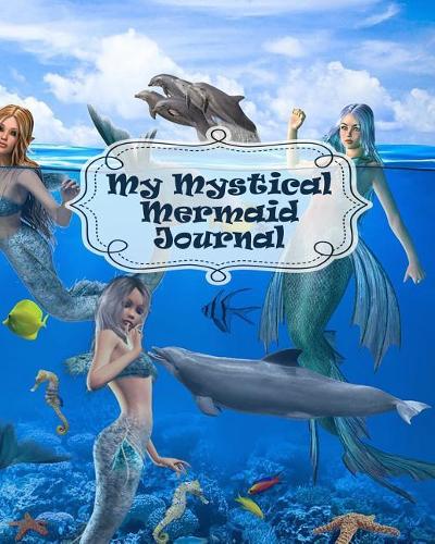 My Mystical Mermaid Journal: My Mystical Mermaid Journal with Daily Quotes and a different colored mermaid motif in the top right corner