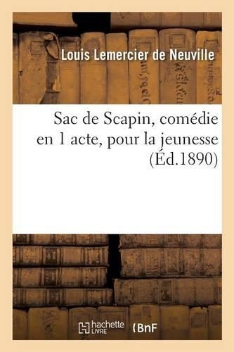 Sac de Scapin, Comédie En 1 Acte, Pour La Jeunesse: (Litterature)