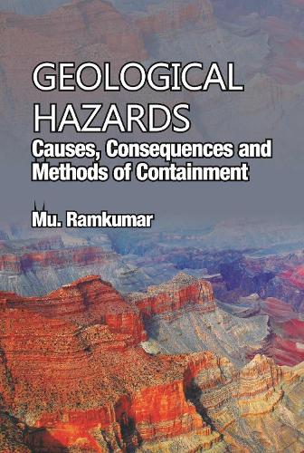 Geological Hazards: Causes, Consequences and Methods of Containments