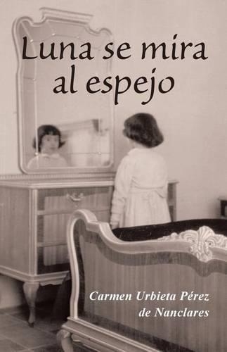 Luna Se Mira Al Espejo: (Spanish)