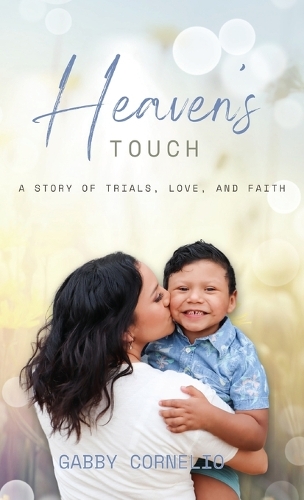 Heaven's Touch: A Story of Trials, Love, and Faith