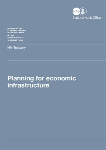 Planning for economic infrastructure: H.M. Treasury(2012-13 595 House of Commons Papers)