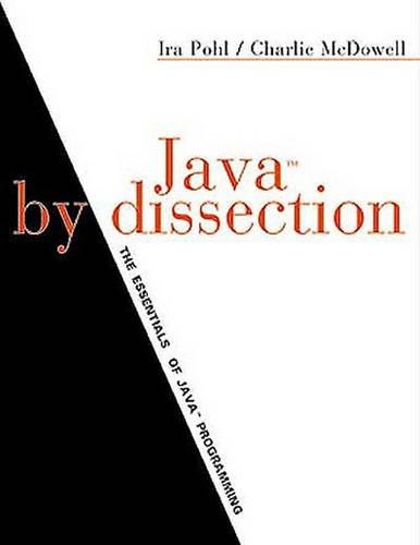 Java by Dissection: The Essentials of Java Programming: United States Edition