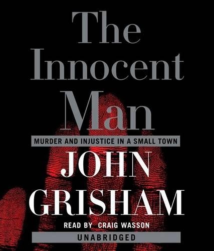 The Innocent Man: Murder and Injustice in a Small Town