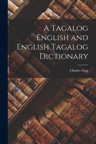 A Tagalog English and English Tagalog Dictionary