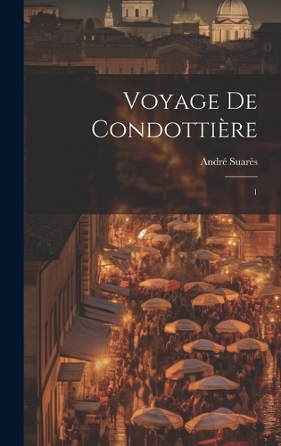 Voyage de condottière: 1