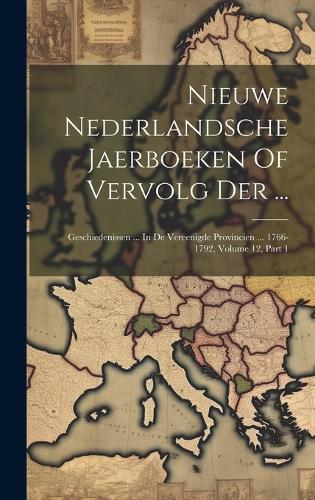 Nieuwe Nederlandsche Jaerboeken Of Vervolg Der ...