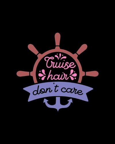 Cruise hair don�t care