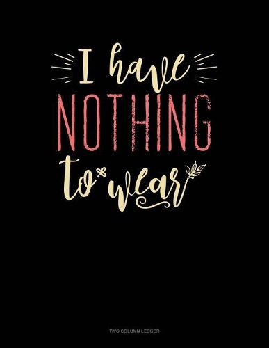 I Have Nothing To Wear