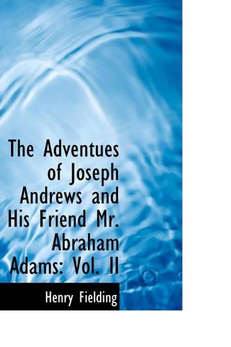 The Adventues of Joseph Andrews and His Friend Mr. Abraham Adams