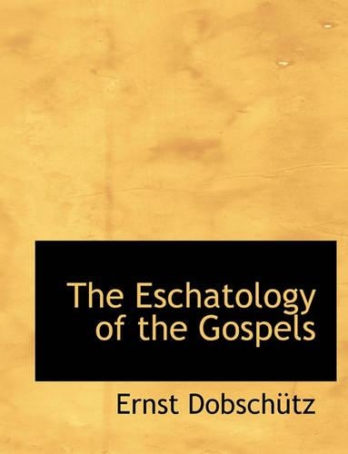 The Eschatology of the Gospels