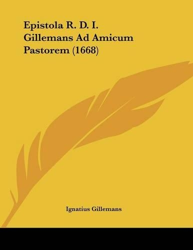 Epistola R. D. I. Gillemans Ad Amicum Pastorem (1668)