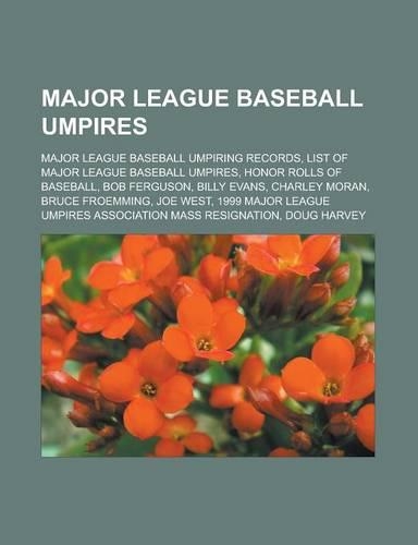 Major League Baseball Umpires: Major League Baseball Umpiring Records, List of Major League Baseball Umpires, Honor Rolls of Baseball, Bob Ferguson,(English)