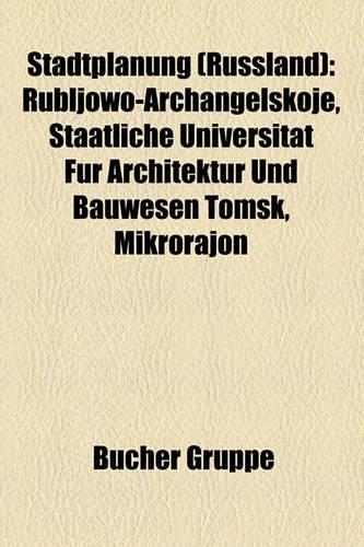 Stadtplanung (Russland): Rubljowo-Archangelskoje, Staatliche Universitat Fur Architektur Und Bauwesen Tomsk, Mikrorajon(German)